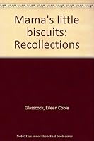 Mama's little biscuits: Recollections B0006S38ZU Book Cover