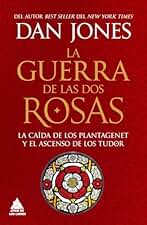 La guerra de las Dos Rosas: La caída de los Plantagenet y el ascenso de los Tudor: 95 (Ático Historia)