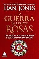 La guerra de las Dos Rosas: La caída de los Plantagenet y el ascenso de los Tudor (Spanish Edition) 8419703974 Book Cover