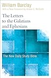 The Letters to the Galatians and Ephesians (The New Daily Study Bible)