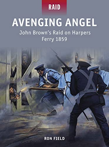 Avenging Angel: John Brown’s Raid on Harpers Ferry 1859 (English Edition)