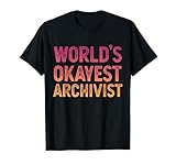 World's Okayest Archivist Funny Archivist