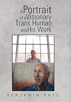 Hardcover A Portrait of a Visionary Trans Human and His Work Book