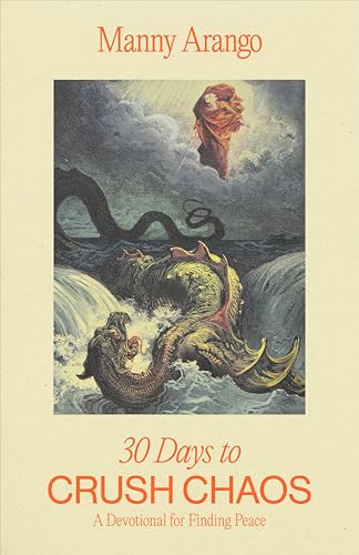 30 Days to Crush Chaos: A Devotional for Finding Peace