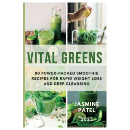 Vital Greens: 80 Power-packed Smoothie Recipes for Rapid Weight Loss and Deep Cleansing