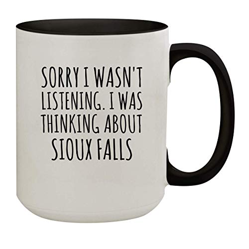 Make Your Mark Design Sorry I Was Thinking About Sioux Falls Funny 15oz Ceramic Coffee & Tea Mug with Black Inner & Handle
