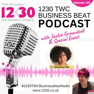 Podcast Spotlight: Transforming Business Through Inclusive Leadership - Sonia Brown MBE - Episode 125 cover art