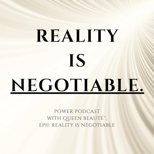 11. Reality is Negotiable
