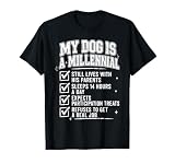 My Dog is A Millennial Funny Dog Owner Quote Saying T-Shirt