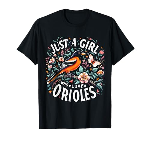 Just a Girl Who Loves Orioles Bird Nature Cute Oriole T-Shirt