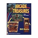 Arcade Treasures: With Price Guide (Schiffer Book for Collectors)