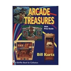 Arcade Treasures (A Schiffer Book for Collectors)