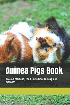 Picture of Guinea Pigs Book: Around attitude, food, nutrition, taming and diseases ...