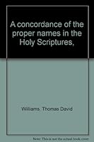 A concordance of the proper names in the Holy Scriptures, B00085COZQ Book Cover