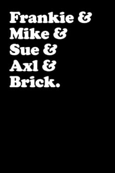 Paperback Frankie & Mike & Sue & Axl & Brick (6x9 Journal): Lightly Lined, 120 Pages, Perfect for Notes, Journaling, Mother’s Day and Christmas Book