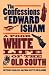 The Confessions of Edward Isham: A Poor White Life of the Old South