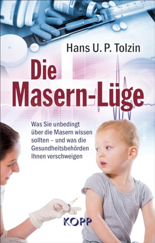 Die Masern-Lüge: Was Sie unbedingt über die Masern...
