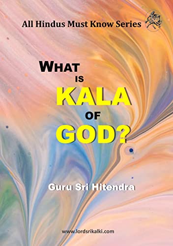 What is Kala of God? (All Hindus Must Know Series)