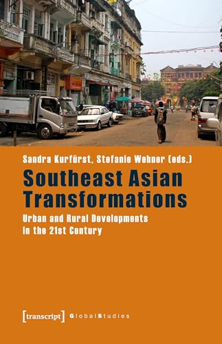 Southeast Asian Transformations: Urban and Rural Developments in the 21st Century (Global Studies)