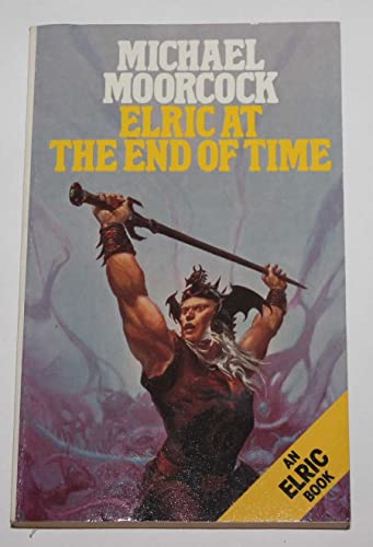ELRIC AT THE END OF TIME (AN ELRIC BOOK) 0586063420 Book Cover