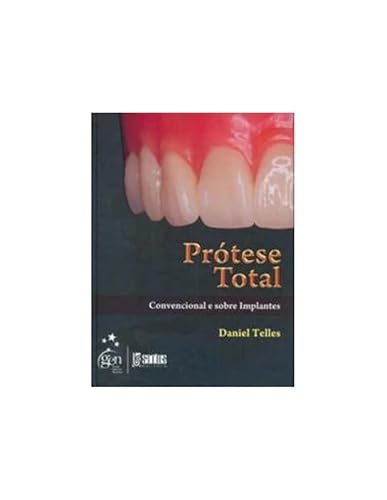 Prótese Total - Convencional e Sobre Implantes
