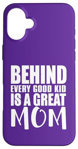 Behind Every Good Kid Great Mom ���ӂ̌��t �X�}�z�P�[�X iPhone 16 Plus �p