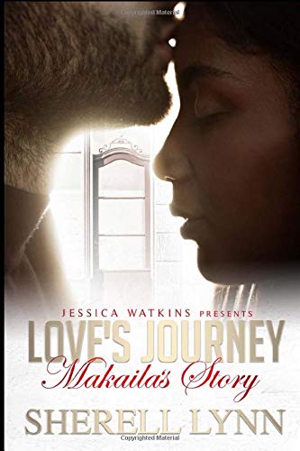 Love's Journey: Makaila's Story