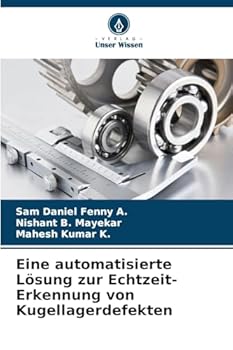 Una soluzione automatizzata per il rilevamento dei difetti dei cuscinetti a sfera in tempo reale (Italian Edition)