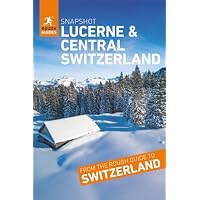 Rough Guides Snapshot Lucerne and Central Switzerland