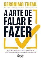 A arte de falar e fazer. Uma teoria revolucionaria para vencer a procrastinacao baseada em evidencia cientifica 6555443014 Book Cover