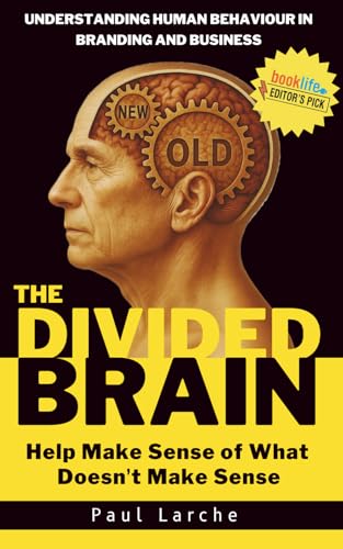 The Divided Brain: Understanding Human Behaviour in Branding and Business