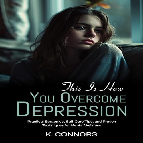 This Is How You Overcome Depression by K. Connors episode artwork