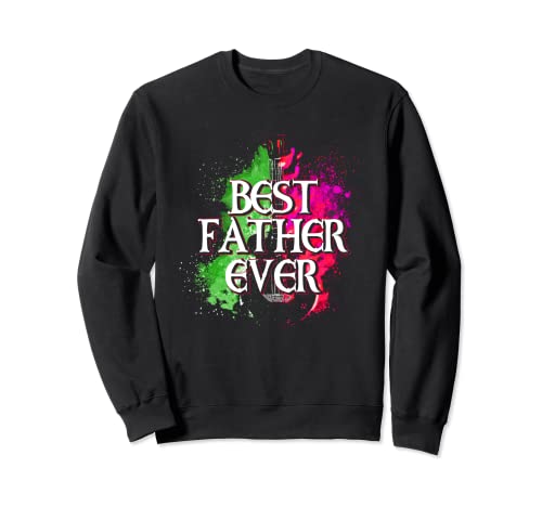 Best Father Ever | Bajero | Día del Padre Sudadera