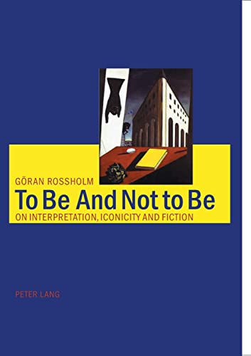 To Be And Not to Be; On Interpretation, Iconicity and Fiction
