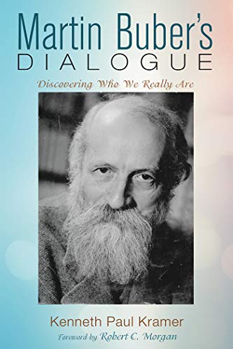 Martin Buber’s Dialogue: Discovering Who We Really Are (English Edition)