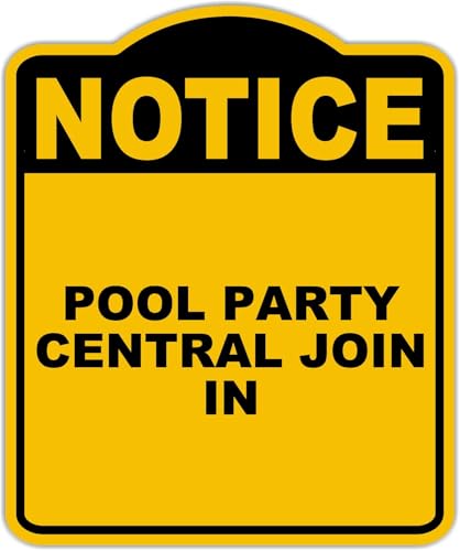 POOL PARTY CENTRAL JOIN IN Notice Yellow Black Aluminum Composite Sign 20 x 24 inches