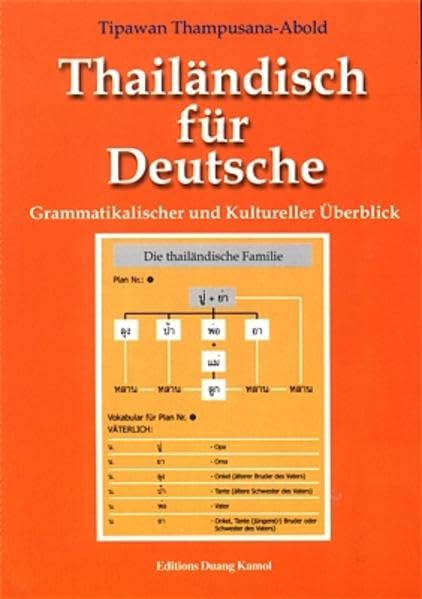 Thailändisch für Deutsche. Grammatikalischer und Kultureller Überblick / Thailändisch für Deutsche. Grammatikalischer und Kultureller Überblick (Thailändische Sprachbücher)