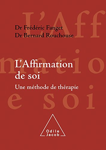 L' Affirmation de soi: Une méthode de thérapie (PSYCHOLOGIE) Livre eBook France