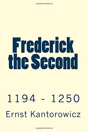 Frederick the Second: 1194 - 1250 1548217115 Book Cover