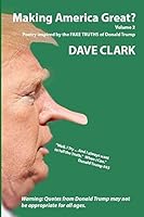 Making America Great? Volume 2: Poetry inspired by the Fake Truths of Donald Trump 1792683413 Book Cover