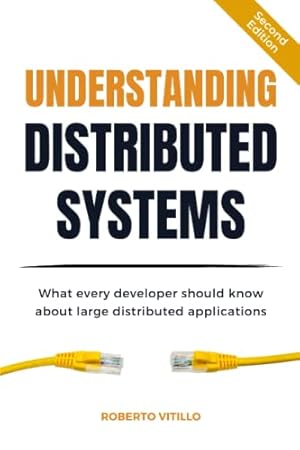 Book cover Understanding Distributed Systems, Second Edition: What every developer should know about large distributed applications