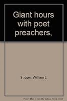 Giant hours with poet preachers, B0006AHYGW Book Cover