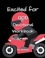 Excited for GOD Devotional Workbook KJV Bible 1728972159 Book Cover