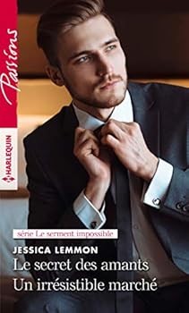 Le secret des amants - Un irrésistible marché (Passions (818))