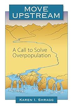Paperback Move Upstream: A Call to Solve Overpopulation Book