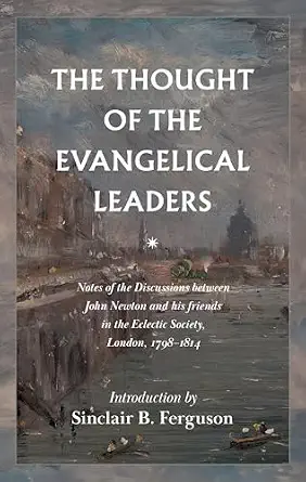 Thought Evangelical Leaders Newton Charles