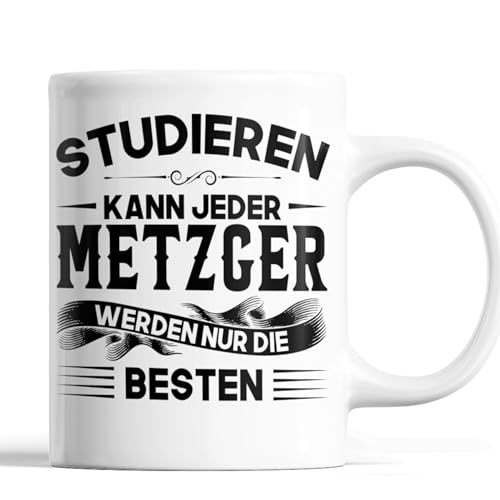 Metzer Tasse | Metzger werden nur die besten | Fleischer Geschenk Männlichen Beruf Tasse Metzger Kaffeebecher lustig