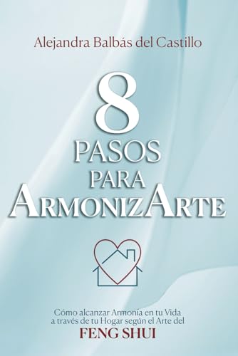 8 Pasos para ArmonizArte: Cómo alcanzar Armonía en tu Vida a