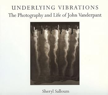Paperback Underlying Vibrations: The Photography and Life of John Vanderpant Book