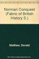 Norman Conquest (Fabric of British History) 0713413557 Book Cover